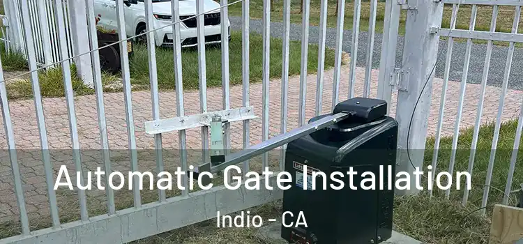 Automatic Gate Installation Indio - CA